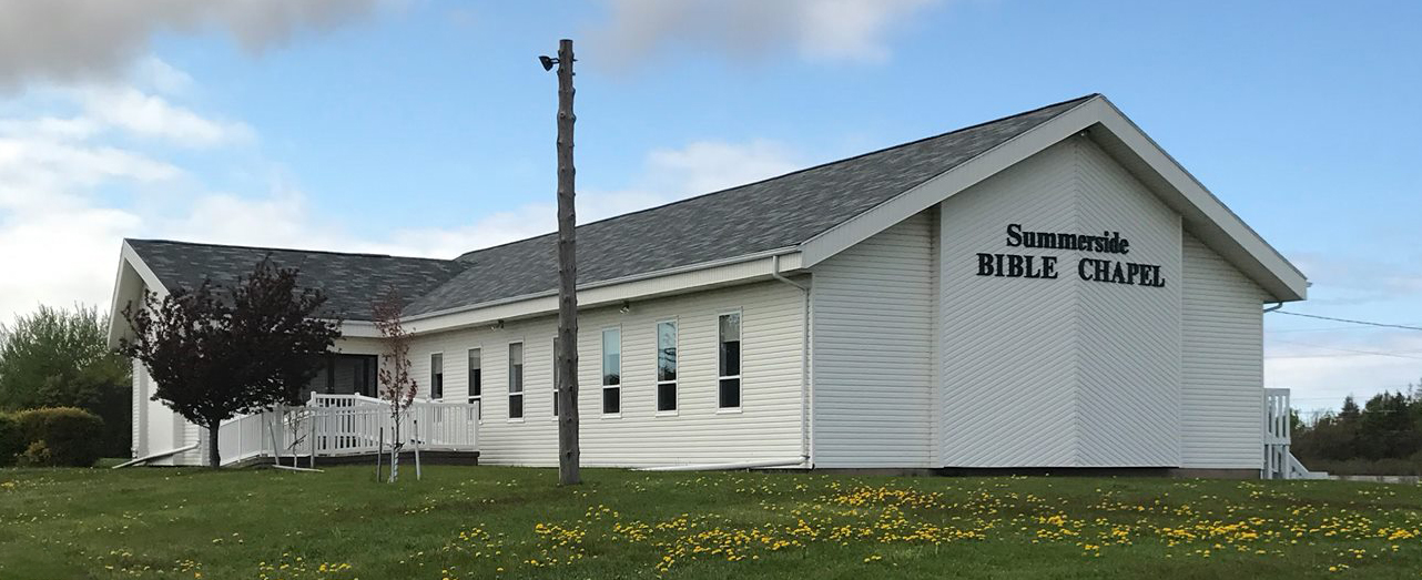 Summerside Bible Chapel Summerside, PEI